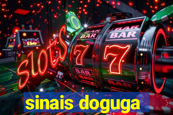 sinais doguga